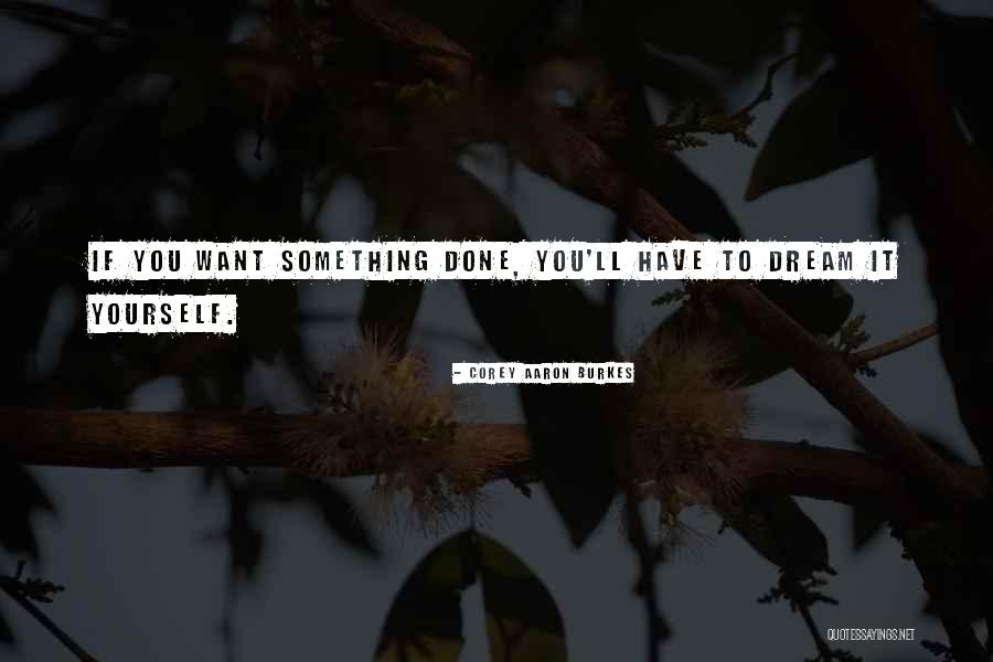 Turpidos Quotes By Corey Aaron Burkes Turpidos Quotes By Corey Aaron Burkes