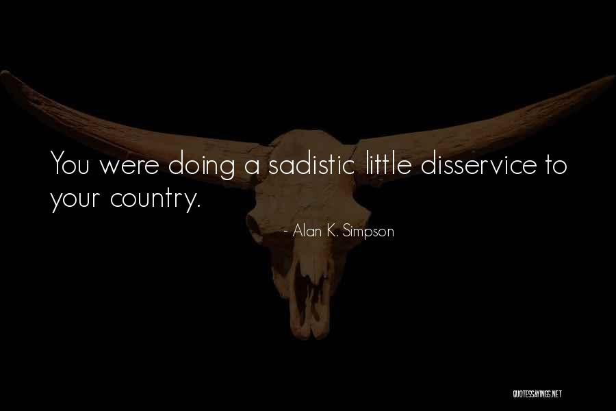 Turst Quotes By Alan K. Simpson