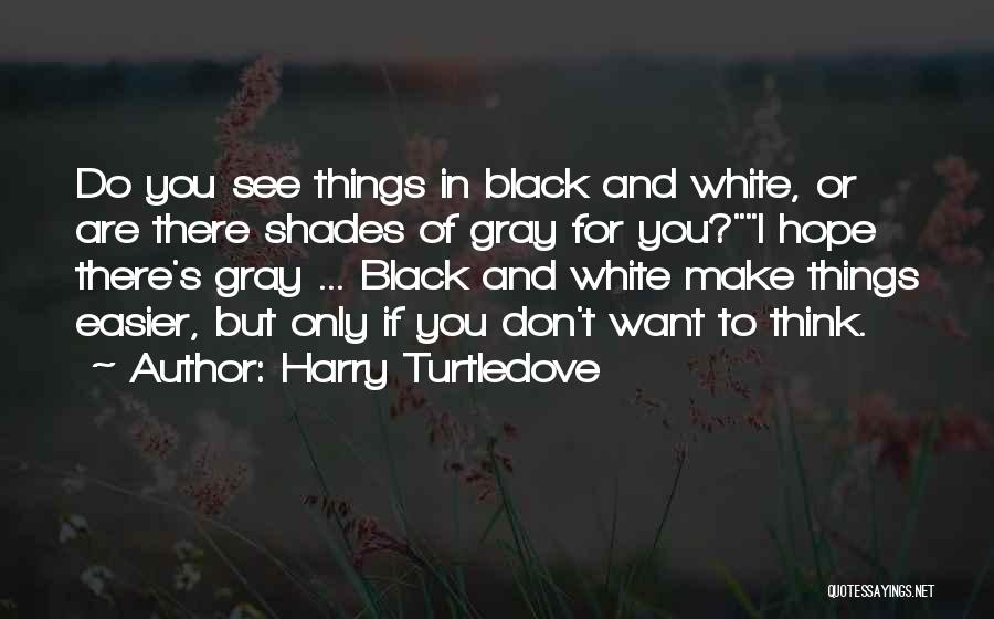 Turtledove Quotes By Harry Turtledove