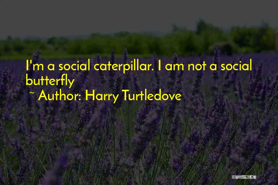 Turtledove Quotes By Harry Turtledove