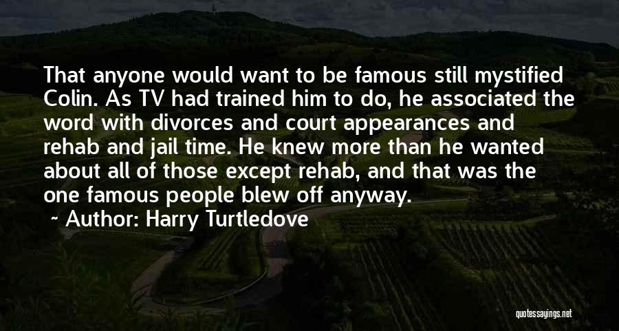 Turtledove Quotes By Harry Turtledove
