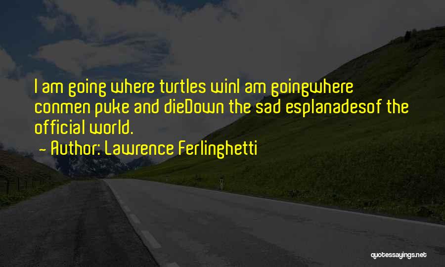 Turtles 2 Quotes By Lawrence Ferlinghetti