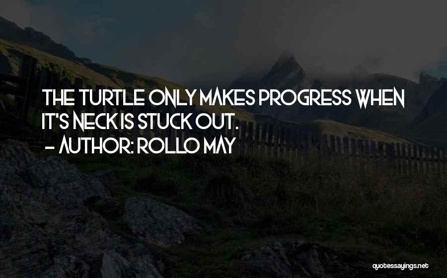 Turtles 2 Quotes By Rollo May