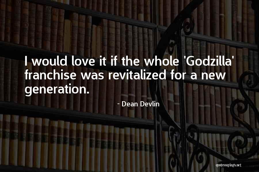 Turuto Quotes By Dean Devlin Turuto Quotes By Dean Devlin