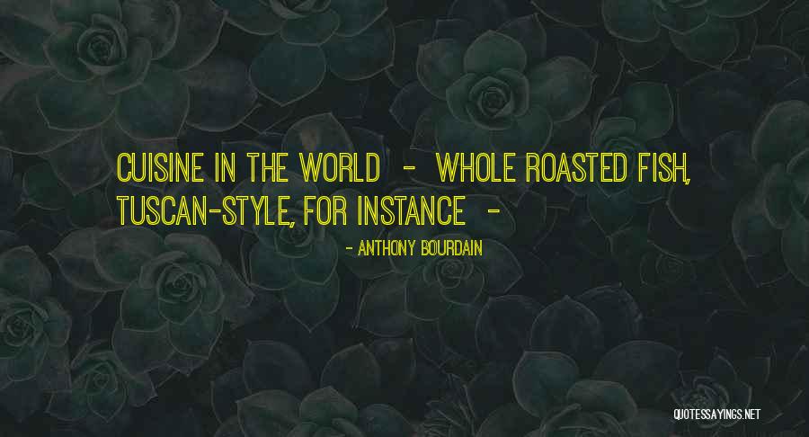 Tuscan Quotes By Anthony Bourdain