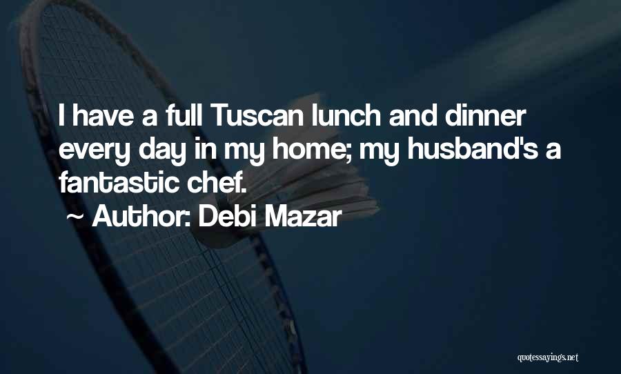 Tuscan Quotes By Debi Mazar