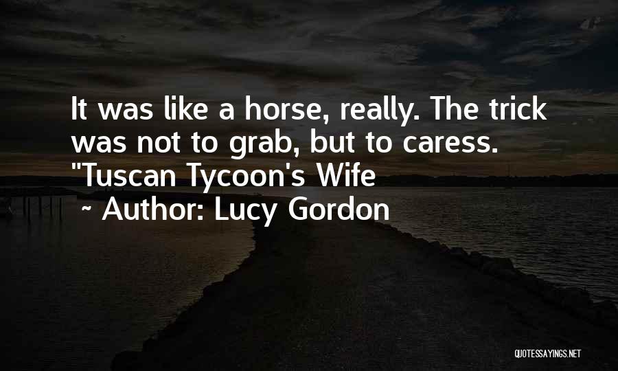 Tuscan Quotes By Lucy Gordon