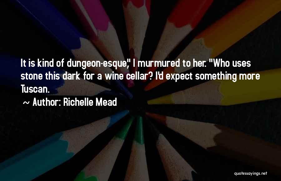 Tuscan Quotes By Richelle Mead