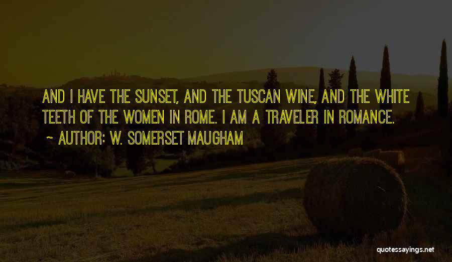 Tuscan Quotes By W. Somerset Maugham