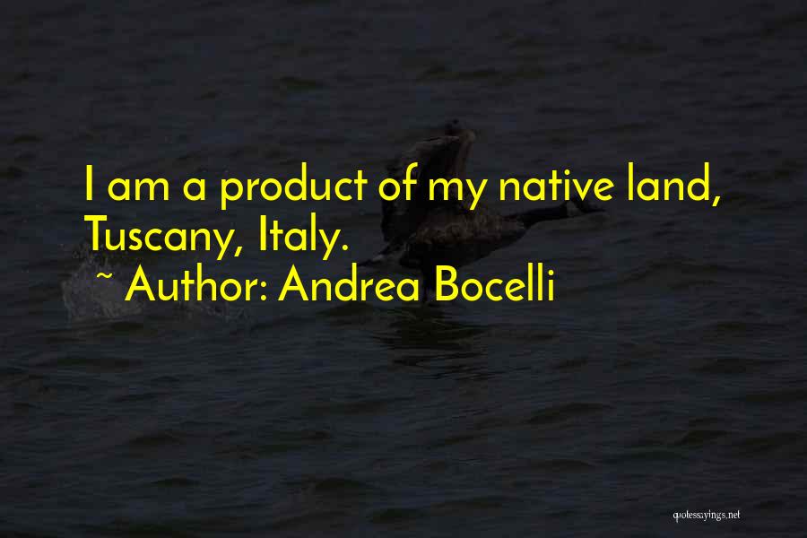 Tuscany Italy Quotes By Andrea Bocelli