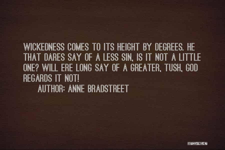 Tush Quotes By Anne Bradstreet