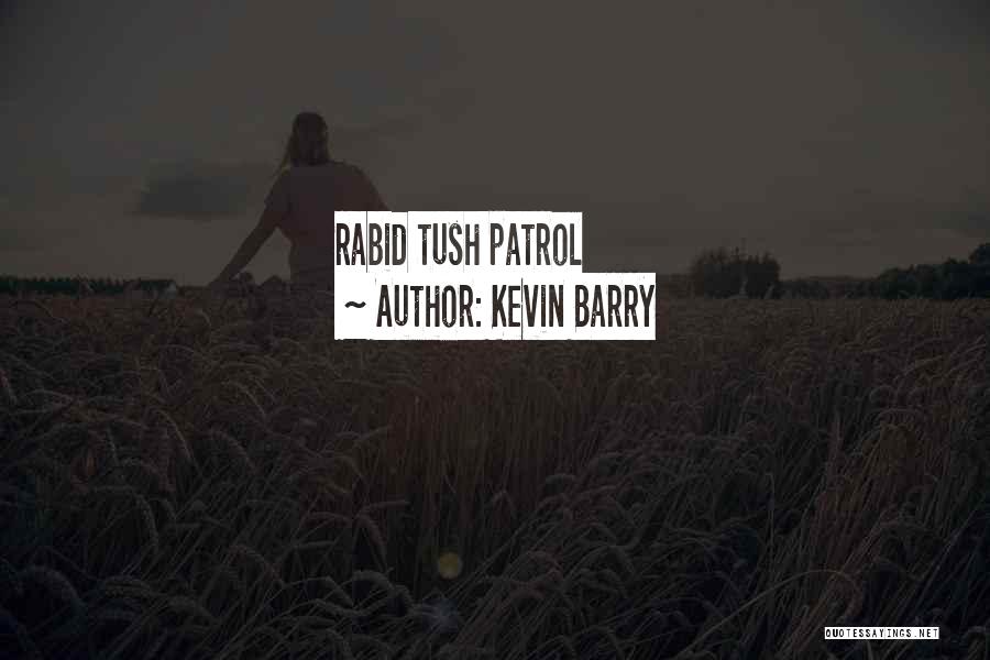 Tush Quotes By Kevin Barry