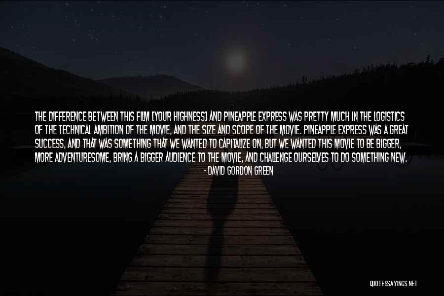 Tushar Jagtap Quotes By David Gordon Green Tushar Jagtap Quotes By David Gordon Green