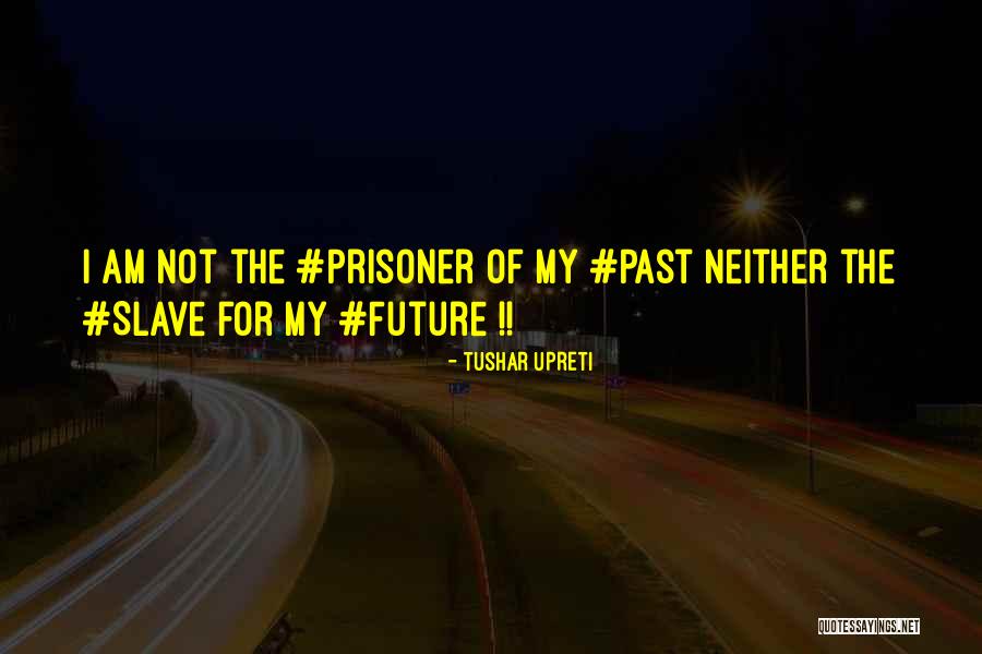 Tushar Upreti Quotes 2212013 Tushar Upreti Quotes 2212013