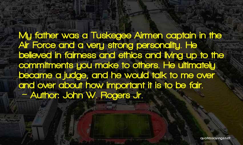 Tuskegee Quotes By John W. Rogers Jr.