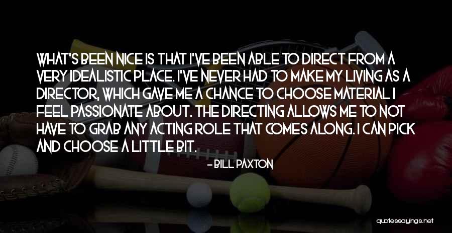 Tuskin Plaza Quotes By Bill Paxton Tuskin Plaza Quotes By Bill Paxton
