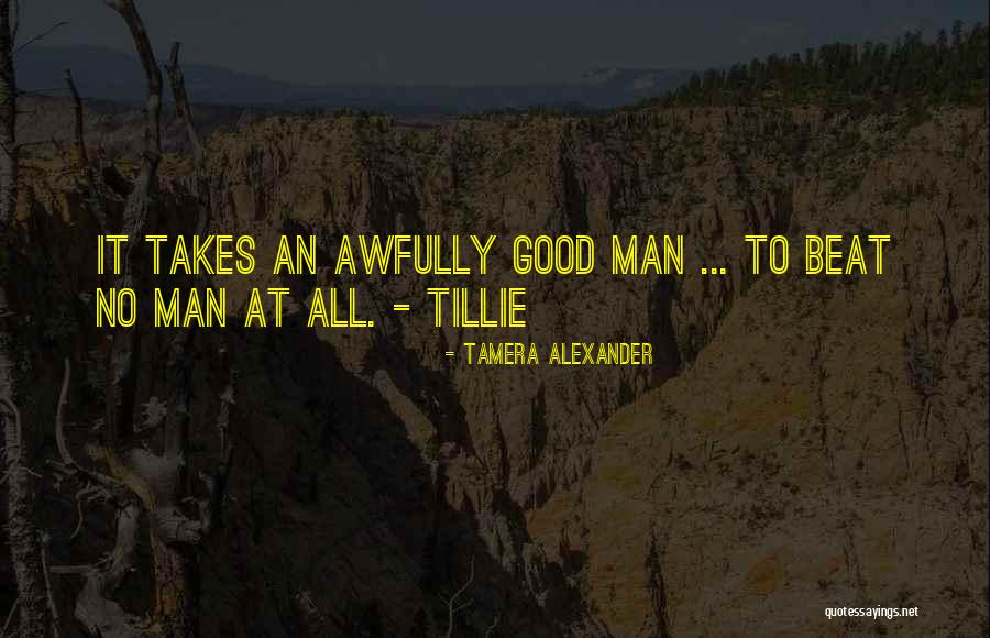 Tustin California Quotes By Tamera Alexander Tustin California Quotes By Tamera Alexander