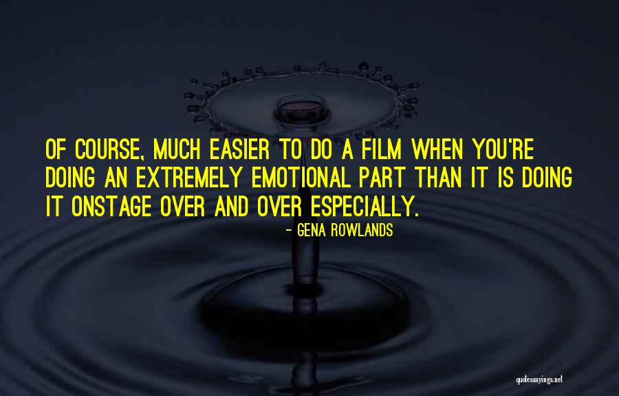 Tutelary Spirit Quotes By Gena Rowlands