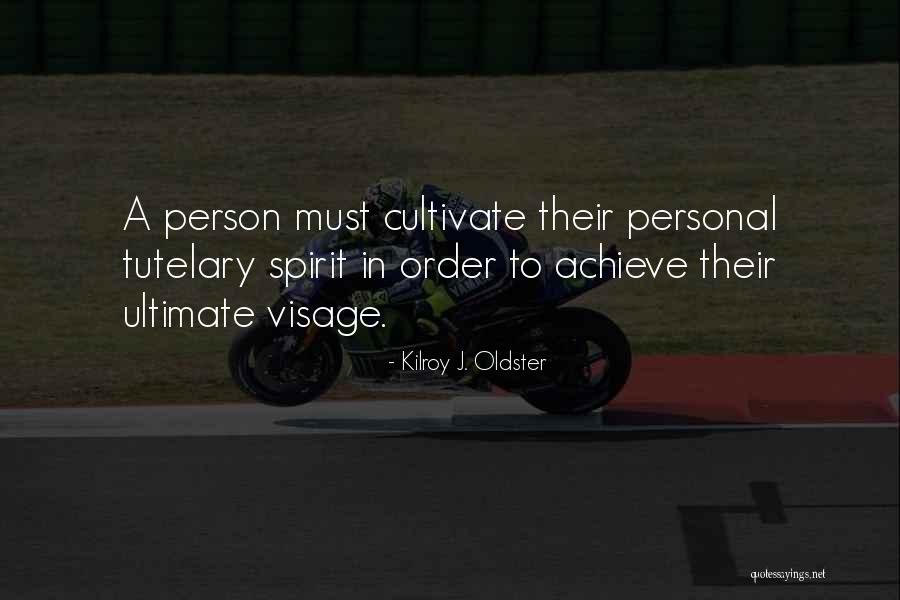 Tutelary Spirit Quotes By Kilroy J. Oldster