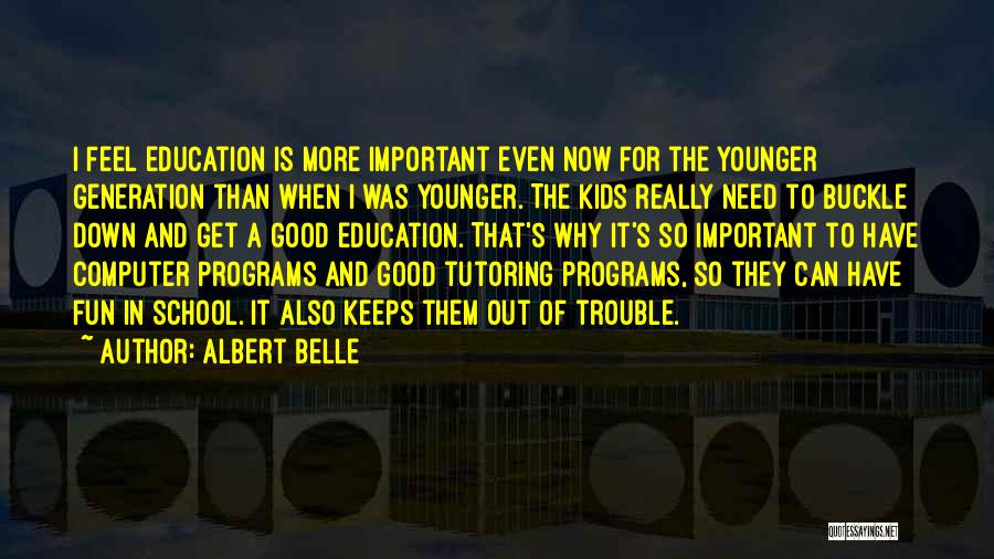 Tutoring Quotes By Albert Belle