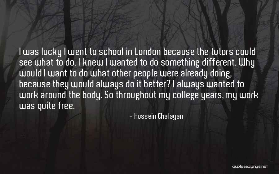 Tutors Quotes By Hussein Chalayan