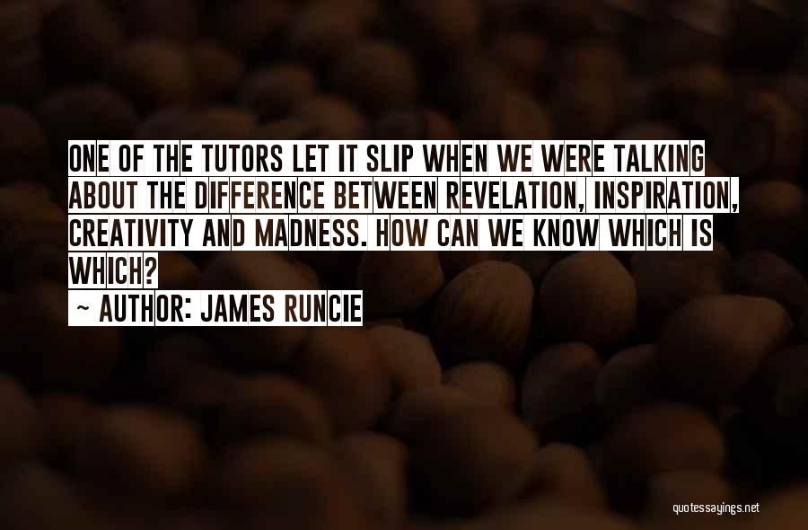 Tutors Quotes By James Runcie