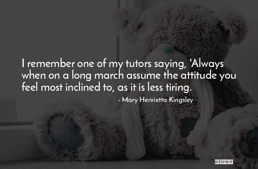 Tutors Quotes By Mary Henrietta Kingsley