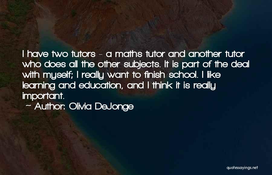 Tutors Quotes By Olivia DeJonge