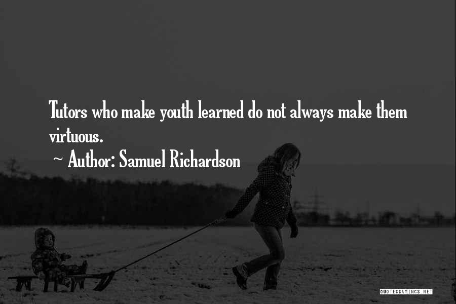 Tutors Quotes By Samuel Richardson