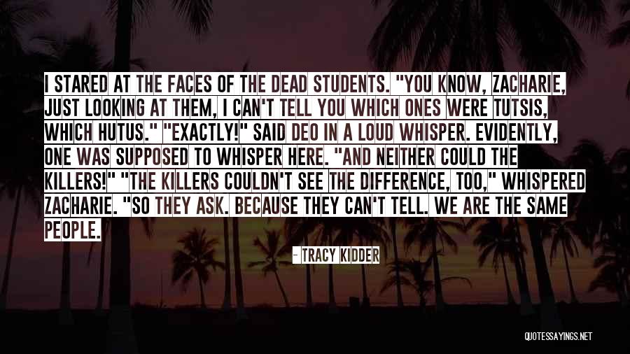 Tutsis And Hutus Quotes By Tracy Kidder