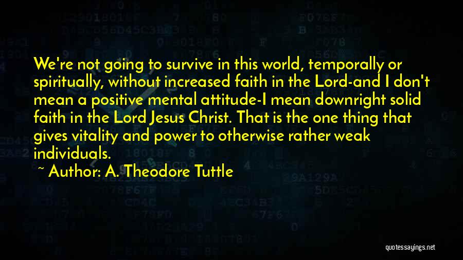 Tuttle Quotes By A. Theodore Tuttle