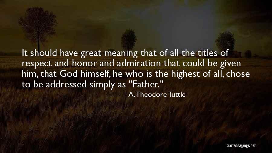 Tuttle Quotes By A. Theodore Tuttle