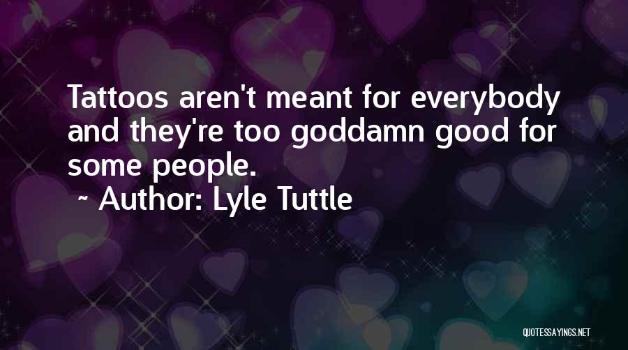 Tuttle Quotes By Lyle Tuttle