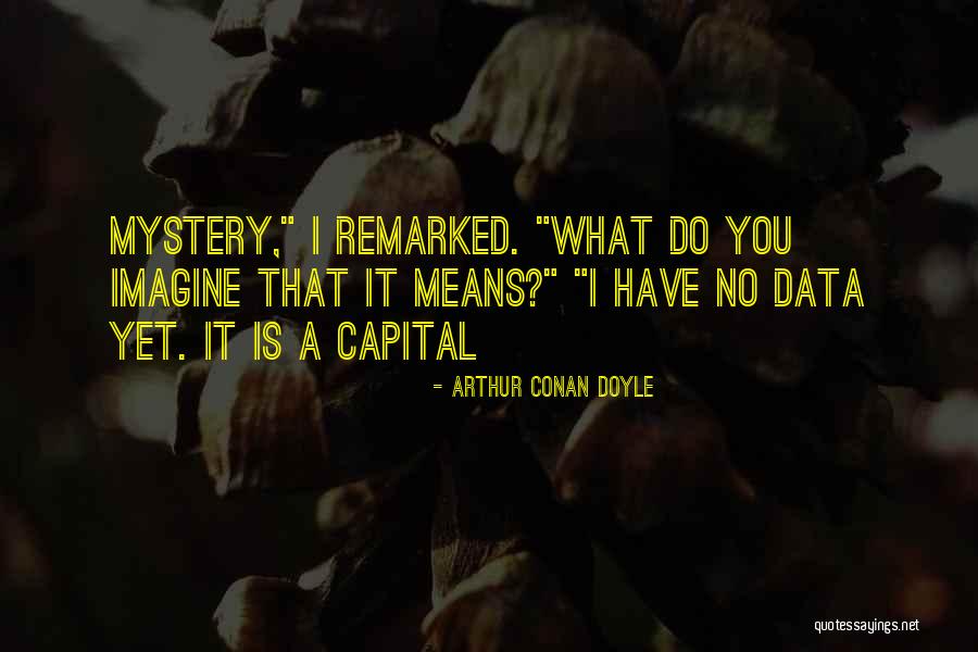 Tuulen Voimakkuus Quotes By Arthur Conan Doyle Tuulen Voimakkuus Quotes By Arthur Conan Doyle