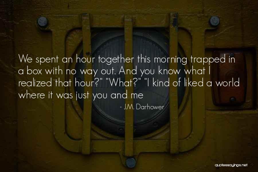 Tuvimos Un Quotes By J.M. Darhower Tuvimos Un Quotes By J.M. Darhower