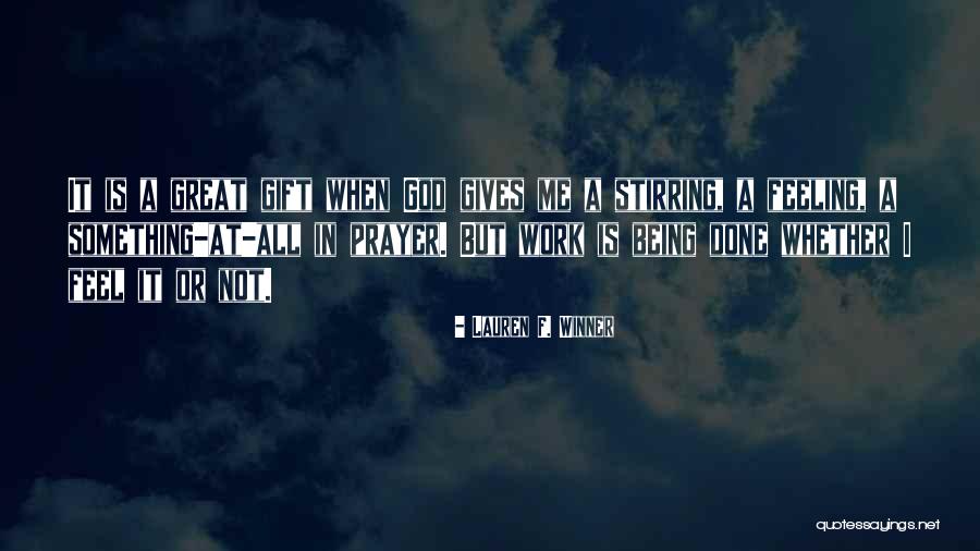 Tuviste O Quotes By Lauren F. Winner Tuviste O Quotes By Lauren F. Winner