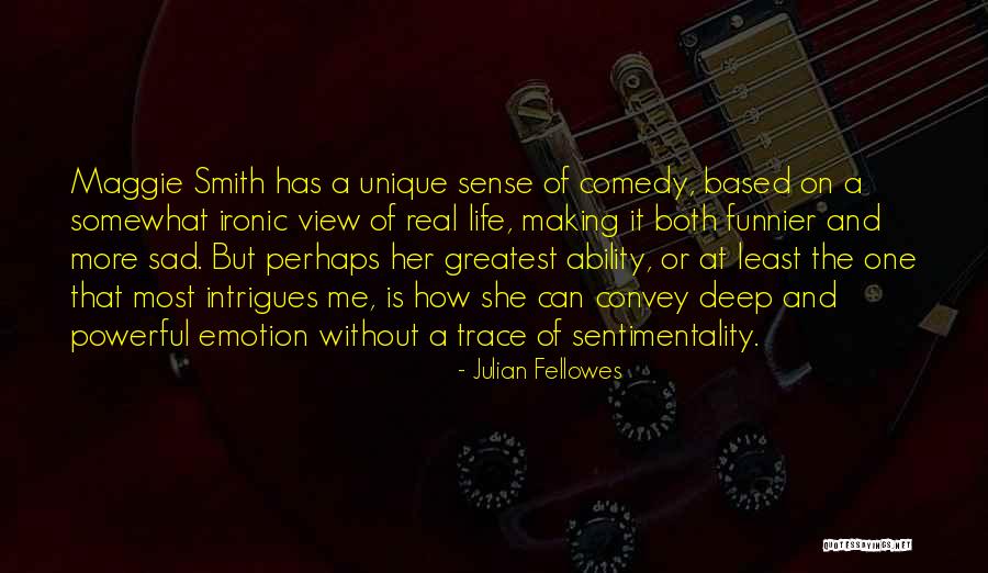 Tuvuca Quotes By Julian Fellowes Tuvuca Quotes By Julian Fellowes
