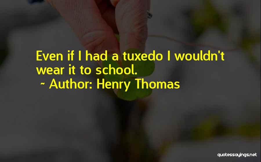 Tuxedo Quotes By Henry Thomas