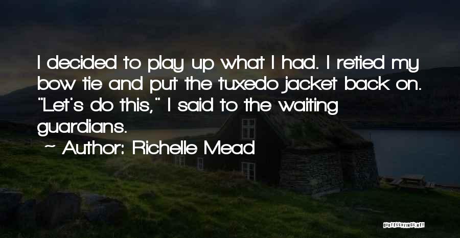 Tuxedo Quotes By Richelle Mead