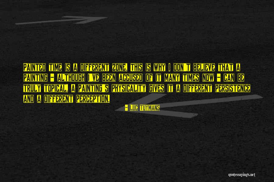 Tuymans Luc Quotes By Luc Tuymans