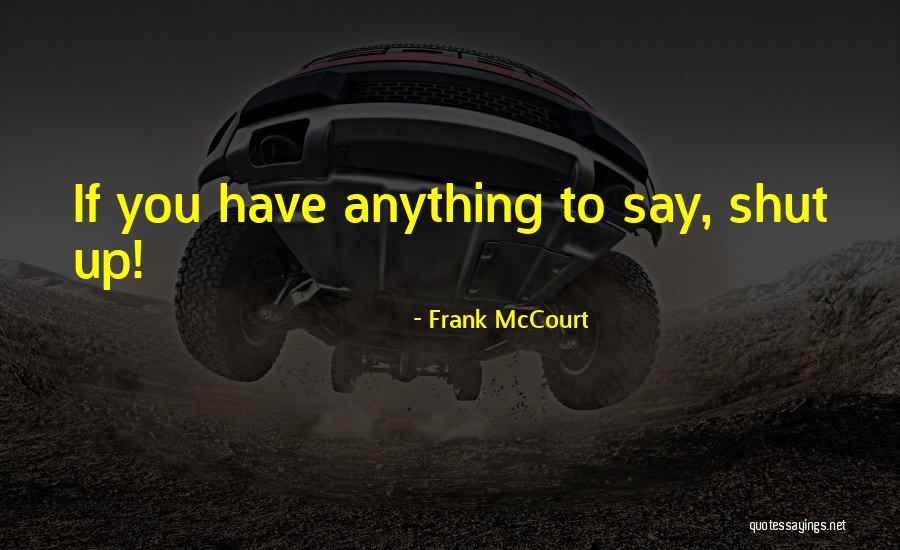 Tuzsuz Ekmek Quotes By Frank McCourt Tuzsuz Ekmek Quotes By Frank McCourt