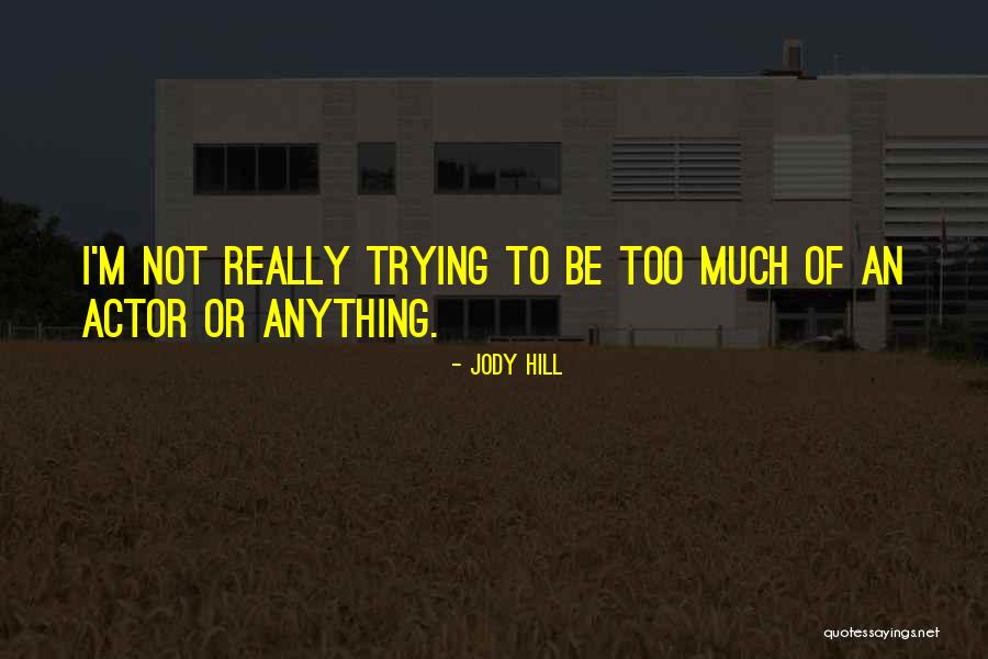 Tuzsuz Ekmek Quotes By Jody Hill Tuzsuz Ekmek Quotes By Jody Hill