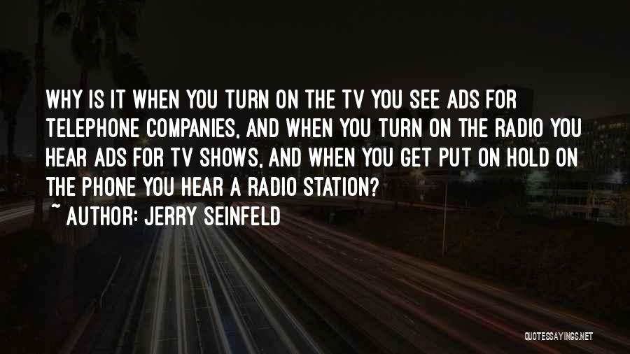 Tv Ads Quotes By Jerry Seinfeld