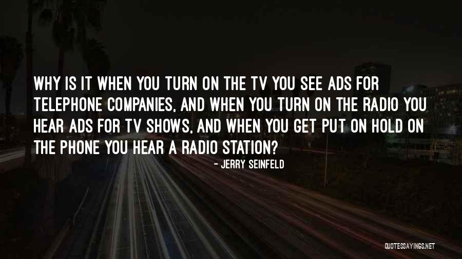 Tv Ads Quotes By Jerry Seinfeld