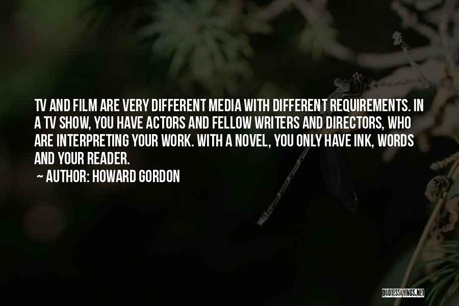 Tv And Film Quotes By Howard Gordon