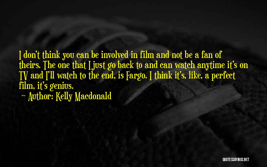 Tv And Film Quotes By Kelly Macdonald