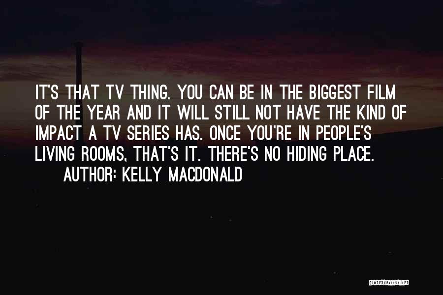 Tv And Film Quotes By Kelly Macdonald Tv And Film Quotes By Kelly Macdonald