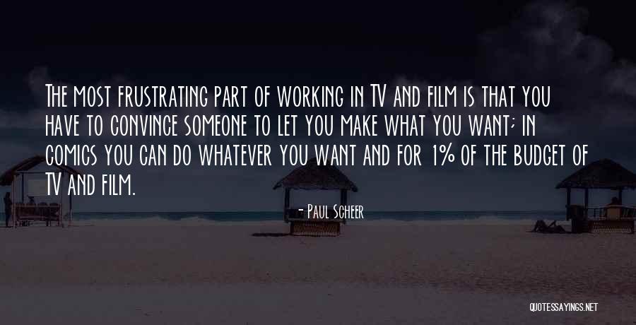 Tv And Film Quotes By Paul Scheer Tv And Film Quotes By Paul Scheer