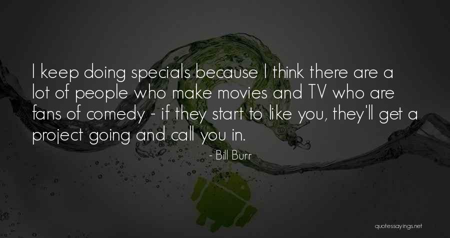 Tv Comedy Quotes By Bill Burr Tv Comedy Quotes By Bill Burr