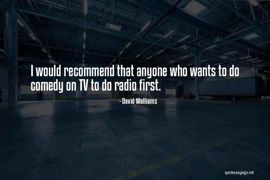 Tv Comedy Quotes By David Walliams Tv Comedy Quotes By David Walliams